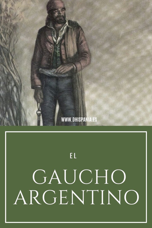 El gaucho argentino - Historia, vestimenta y raíces andaluzas D'Hispania