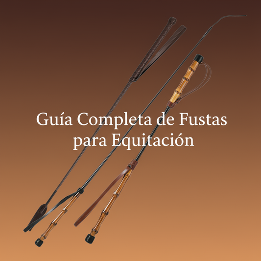 Guía Completa de Fustas para Equitación: Cómo Elegir la Fusta Perfecta
