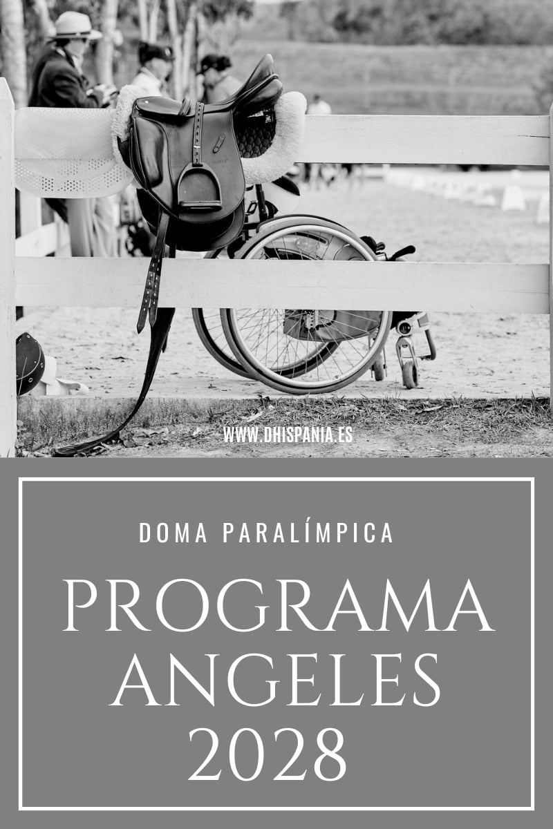 PROGRAMA DE LA DOMA PARALÍMPICA PARA LOS JJPP DE LOS ÁNGELES 2028 - Tienda Hípica Online | D’Hispania ®
