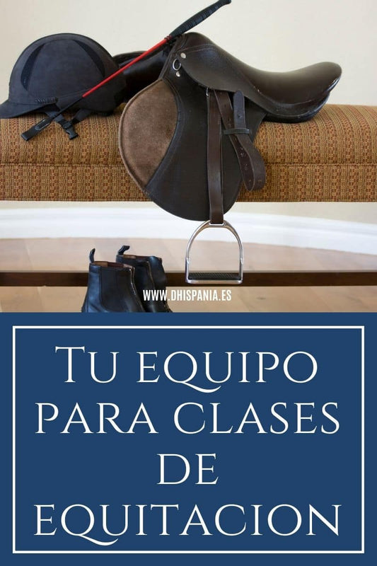 Equipo básico para clases de equitación - Guía principiantes D'Hispania